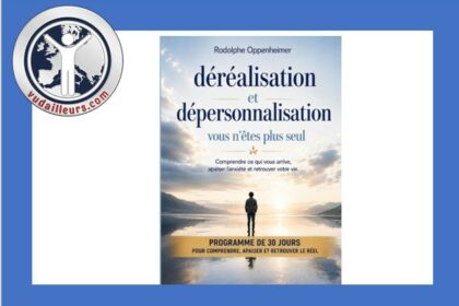Rodolphe Oppenheimer explique la déréalisation et la dépersonnalisation avec une approche claire et accessible pour mieux comprendre l’anxiété.