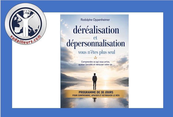 Rodolphe Oppenheimer explique la déréalisation et la dépersonnalisation avec une approche claire et accessible pour mieux comprendre l’anxiété.