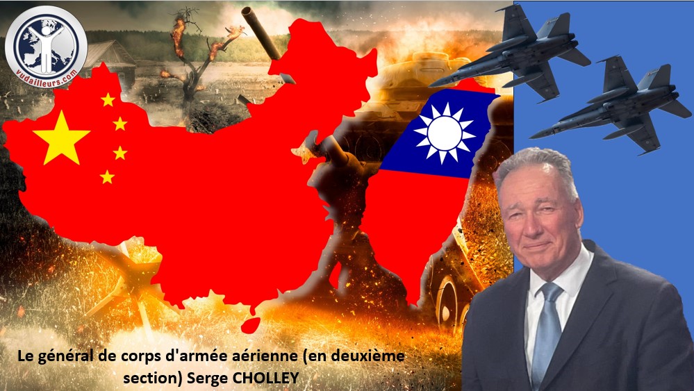 Le général Serge Cholley analyse les préparatifs militaires de la Chine contre Taïwan et décrypte les scénarios possibles d’escalade dans le détroit.